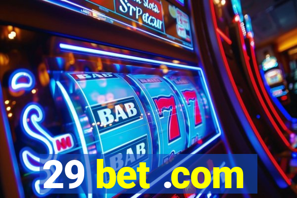 29 bet .com